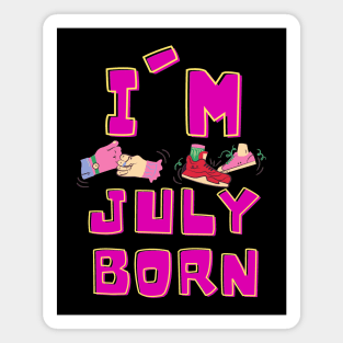 I'm July Born Magnet